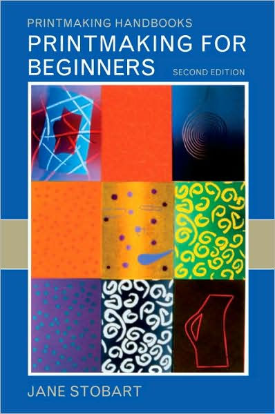 Printmaking for Beginners by Jane Stobart, Paperback | Barnes & Noble®