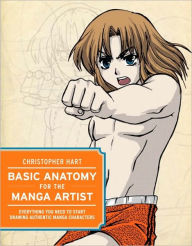 Title: Basic Anatomy for the Manga Artist: Everything You Need to Start Drawing Authentic Manga Characters, Author: Christopher Hart