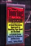 Title: Touring Musician: A Small-Business Approach to Booking Your Band on the Road, Author: Hal Galper