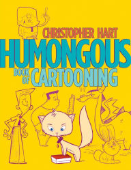 Title: Humongous Book of Cartooning, Author: Christopher Hart