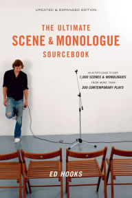 Title: The Ultimate Scene and Monologue Sourcebook, Updated and Expanded Edition: An Actor's Reference to Over 1,000 Scenes and Monologues from More than 300 Contemporary Plays, Author: Ed Hooks