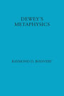 Dewey's Metaphysics: Form and Being in the Philosophy of John Dewey