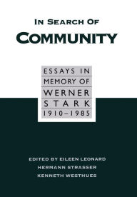 Title: In Search of Community: Essays in Memory of Werner Stark, 1905-85, Author: Eileen B. Leonard