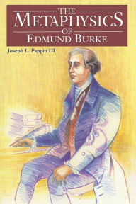 Title: The Metaphysics of Edmund Burke, Author: Fordham University Press