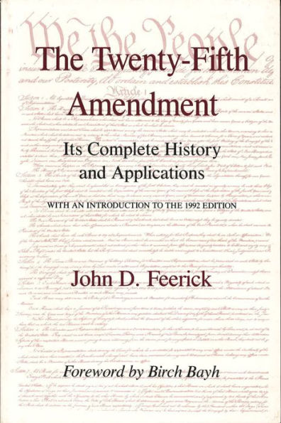 The Twenty-Fifth Amendment: Its Complete History and Applications / Edition 2