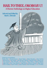 Title: Hail to Thee Okoboji U!: A Humor Anthology on Higher Education, Author: Mark C. Ebersole