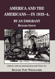 Title: America and the Americans- in 1833-1834, Author: Richard Gooch