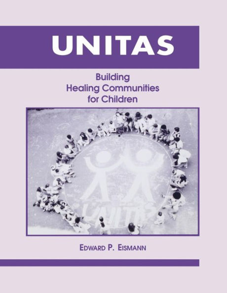 Unitas: Building Healing Communities for Children / Edition 2