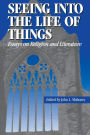 Seeing into the Life of Things: Essays on Religion and Literature