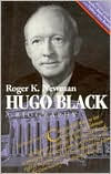 Title: Hugo Black: A Biography / Edition 2, Author: Roger K. Newman