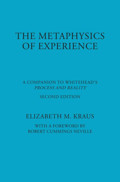 The Metaphysics of Experience: A Companion to Whitehead's Process and Reality / Edition 1