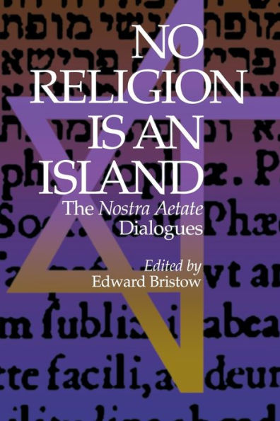 No Religion is an Island: The Nostra Aetate Dialogues / Edition 2