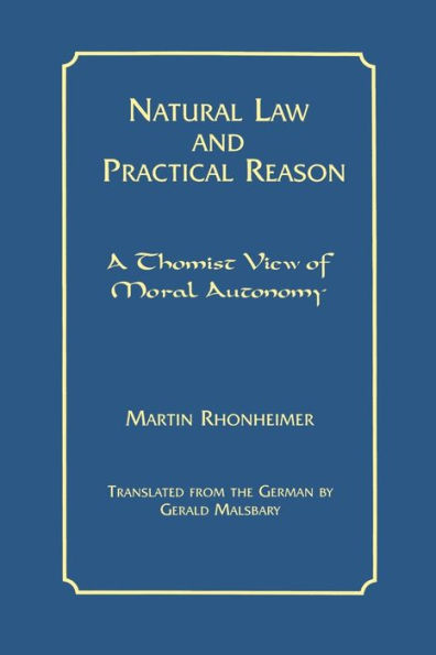 Natural Law and Practical Reason: A Thomist View of Moral Autonomy / Edition 2