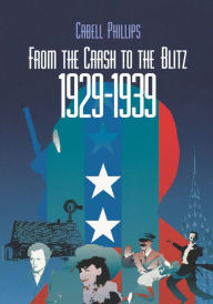 Title: From the Crash to the Blitz / Edition 1, Author: Cabell Phillips