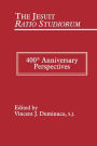 The Jesuit Ratio Studiorum of 1599: 400th Anniversary Perspectives / Edition 2