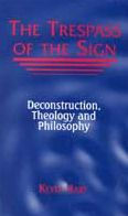 Title: The Trespass of the Sign: Deconstruction, Theology, and Philosophy, Author: Kevin Hart