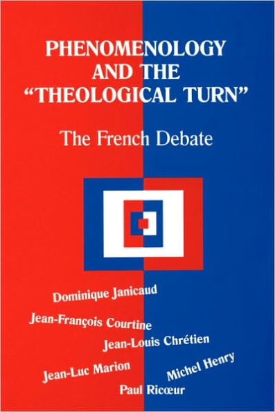 Phenomenology and the Theological Turn: The French Debate