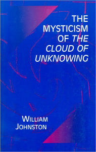 Title: The Mysticism of the Cloud of Unknowing, Author: William Johnston