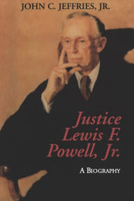 Title: Justice Lewis F. Powell:: A Biography, Author: John C. Jeffries