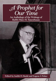 Title: A Prophet for Our Time: An Anthology of the Writings of Rabbi Marc H. Tannenbaum, Author: Judith H. Banki
