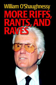Title: More Riffs, Rants, and Raves, Author: William O'Shaughnessy
