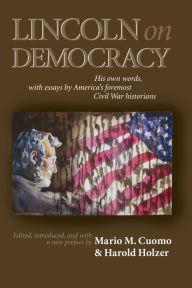 Title: Lincoln on Democracy, Author: Mario C. Cuomo