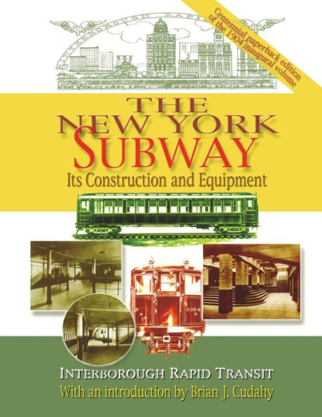 The New York Subway: Its Construction and Equipment