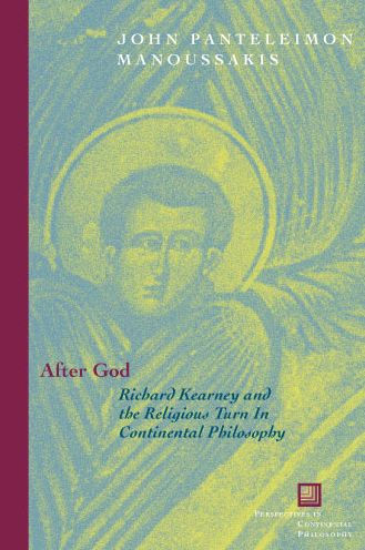 After God: Richard Kearney and the Religious Turn in Continental Philosophy