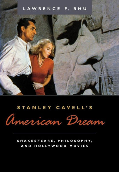Stanley Cavell's American Dream: Shakespeare, Philosophy, and Hollywood Movies / Edition 2