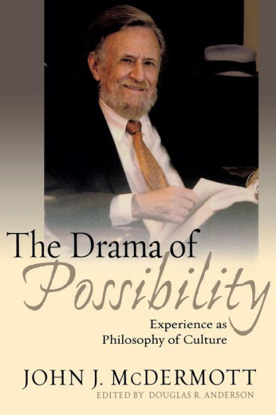 The Drama of Possibility: Experience as Philosophy of Culture / Edition 1