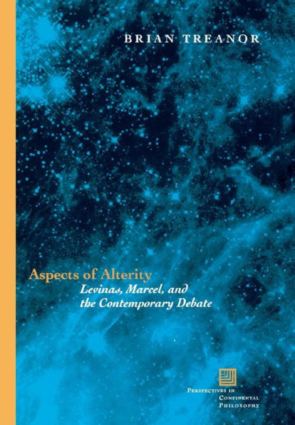 Aspects of Alterity: Levinas, Marcel, and the Contemporary Debate / Edition 2