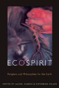 Title: Ecospirit: Religions and Philosophies for the Earth, Author: Laurel Kearns