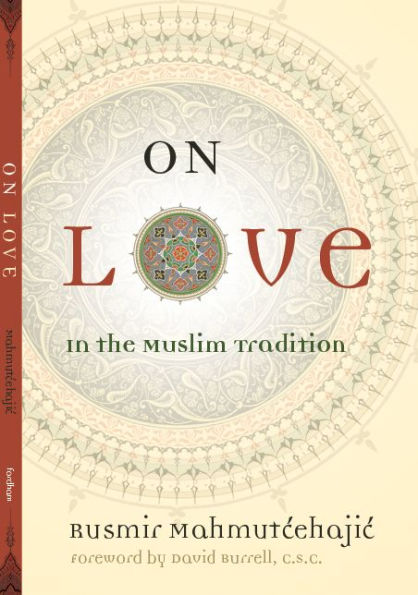 On Love: In the Muslim Tradition