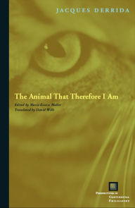 Title: The Animal That Therefore I Am, Author: Jacques Derrida