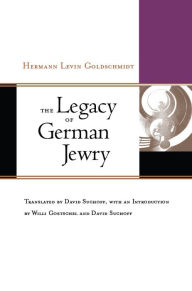 Title: The Legacy of German Jewry / Edition 2, Author: Hermann Levin Goldschmidt