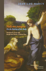 Title: Noli me tangere: On the Raising of the Body / Edition 3, Author: Jean-Luc Nancy