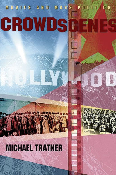 Crowd Scenes: Movies and Mass Politics