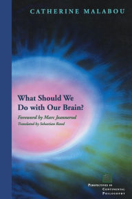 Title: What Should We Do with Our Brain? / Edition 3, Author: Catherine Malabou