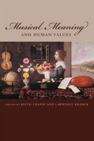 Title: Musical Meaning and Human Values / Edition 4, Author: Keith Chapin
