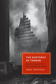 Title: The Rhetoric of Terror: Reflections on 9/11 and the War on Terror, Author: Marc Redfield