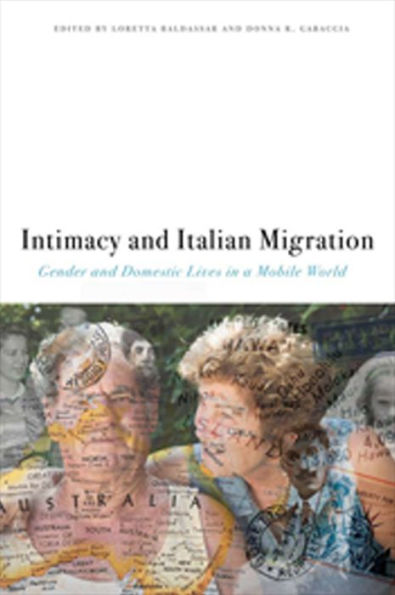 Intimacy and Italian Migration: Gender and Domestic Lives in a Mobile World / Edition 3