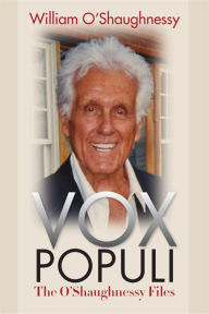 Title: Vox Populi: The O'Shaughnessy Files, Author: William O'Shaughnessy