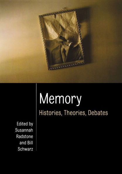 Memory: Histories, Theories, Debates / Edition 3