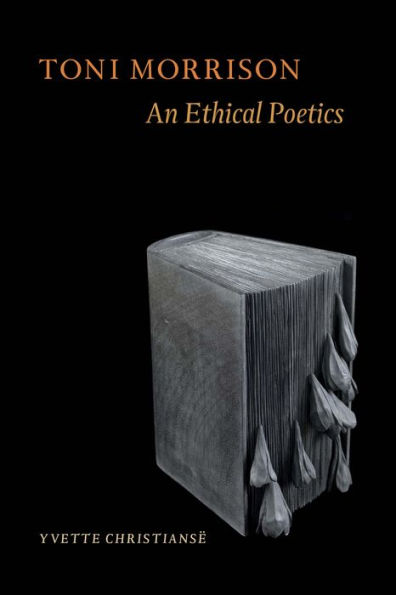 Toni Morrison: An Ethical Poetics