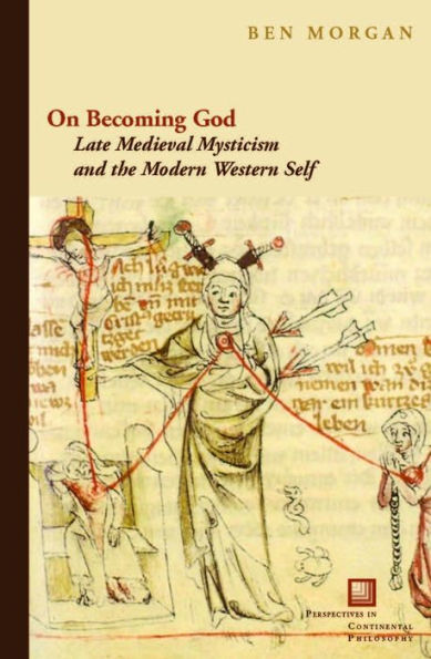 On Becoming God: Late Medieval Mysticism and the Modern Western Self