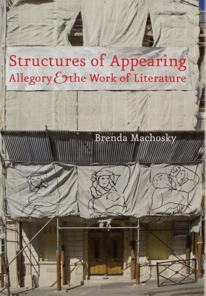 Structures of Appearing: Allegory and the Work of Literature