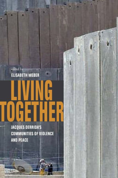 Living Together: Jacques Derrida's Communities of Violence and Peace