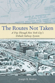 The Routes Not Taken: A Trip Through New York City's Unbuilt Subway System