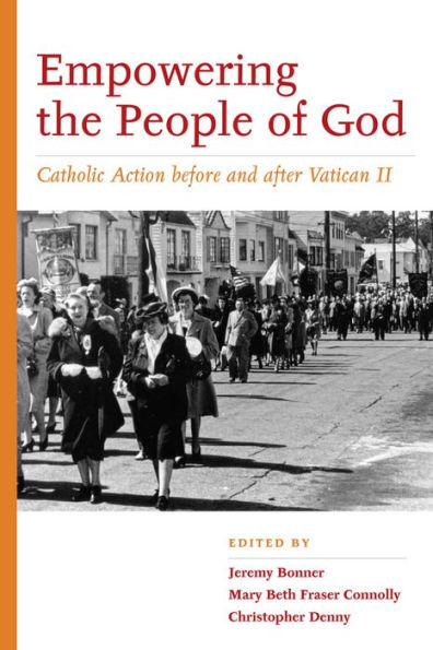 Empowering the People of God: Catholic Action before and after Vatican II