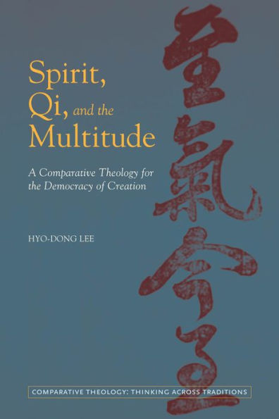 Spirit, Qi, and the Multitude: A Comparative Theology for Democracy of Creation